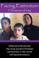 Watch Facing Extinction: Christians of Iraq Merdb
