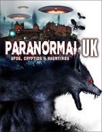 Watch Paranormal UK: UFOs, Cryptids & Hauntings Merdb