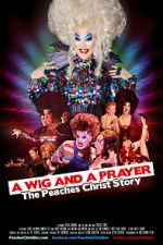 Watch A Wig and a Prayer: The Peaches Christ Story (Short 2016) Merdb