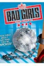 Watch Bad Girls: The Musical Merdb