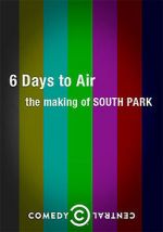 Watch 6 Days to Air: The Making of South Park Merdb