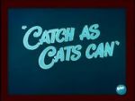 Watch Catch as Cats Can (Short 1947) Merdb