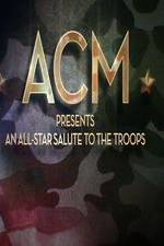 Watch ACM Presents An All-Star Tribute to the Troops 2014 Merdb