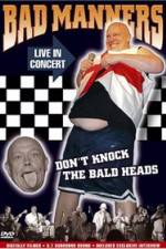 Watch Bad Manners Don't Knock the Bald Heads Merdb
