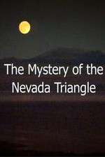 Watch The Mystery Of The Nevada Triangle Merdb