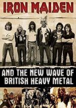 Watch Iron Maiden and the New Wave of British Heavy Metal Merdb