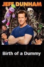 Watch Jeff Dunham Birth of a Dummy Merdb