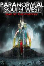 Watch Paranormal South West: Eye Of The Phoenix Merdb