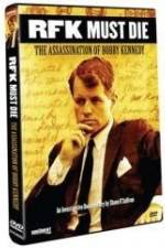 Watch RFK Must Die: The Assassination of Bobby Kennedy Merdb