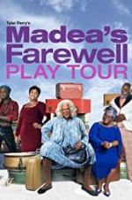 Watch Tyler Perry\'s Madea\'s Farewell Play Merdb