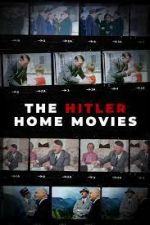 Watch The Hitler Home Movies Merdb