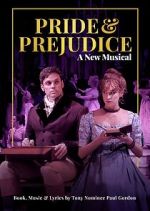 Watch Pride and Prejudice: A New Musical Merdb