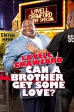 Watch Lavell Crawford Can a Brother Get Some Love Merdb