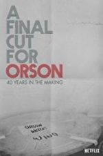 Watch A Final Cut for Orson: 40 Years in the Making Merdb