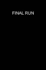 Watch Final Run Merdb