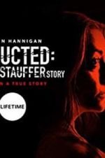 Watch Abducted: The Mary Stauffer Story Merdb