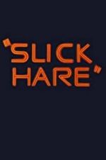 Watch Slick Hare Movie4k