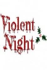 Watch Violent Night The Movie Merdb