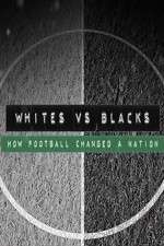 Watch Whites Vs Blacks How Football Changed a Nation Merdb