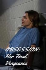 Watch OBSESSION: Her Final Vengeance Merdb