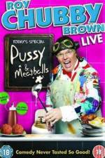 Watch Roy Chubby Brown  Pussy and Meatballs Merdb
