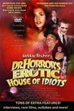 Watch Dr. Horror\'s Erotic House of Idiots Merdb