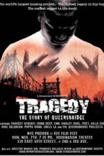 Watch Tragedy The Story of Queensbridge Merdb