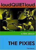 Watch loudQUIETloud: A Film About the Pixies Merdb