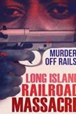 Watch The Long Island Railroad Massacre: 20 Years Later Merdb