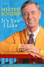 Watch Mister Rogers: It\'s You I Like Merdb