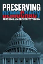 Watch Preserving Democracy: Pursuing a More Perfect Union Merdb