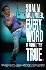 Watch Shaun Majumder - Every Word Is Absolutely True Merdb
