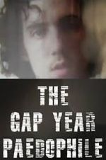 Watch The Gap Year Paedophile Merdb