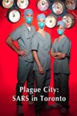 Watch Plague City: SARS in Toronto Merdb