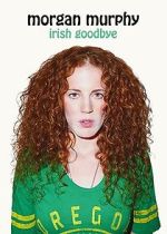 Watch Morgan Murphy: Irish Goodbye (TV Special 2014) Merdb