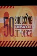 Watch 50 Shocking Facts About Diet  Exercise Merdb