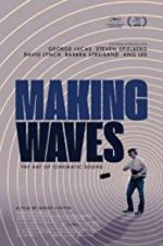 Watch Making Waves: The Art of Cinematic Sound Merdb