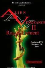 Watch Alien Vengeance II Rogue Element Merdb