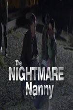 Watch The Nightmare Nanny Merdb