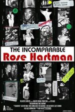 Watch The Incomparable Rose Hartman Merdb