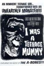 Watch I Was a Teenage Mummy Merdb