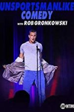 Watch Unsportsmanlike Comedy with Rob Gronkowski Merdb