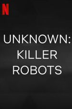 Watch Unknown: Killer Robots Merdb