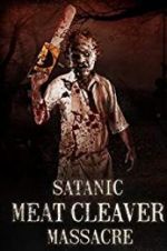 Watch Satanic Meat Cleaver Massacre Merdb