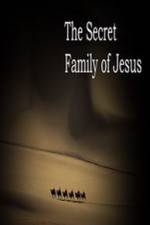 Watch The Secret Family of Jesus Merdb