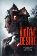 Watch The House of Violent Desire Merdb