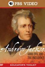 Watch Andrew Jackson Good Evil and the Presidency Merdb