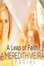 Watch A Leap of Faith: A Meredith Vieira Special Merdb