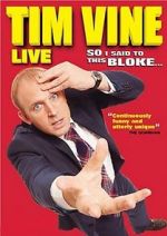 Watch Tim Vine: So I Said to This Bloke... Merdb
