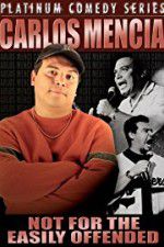 Watch Carlos Mencia Not for the Easily Offended Merdb